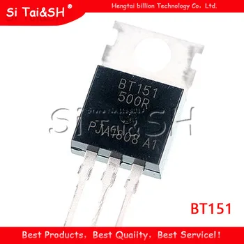 10шт BT151-500R TO-220 BT151-500 TO220 BT151 новая и оригинальная микросхема 